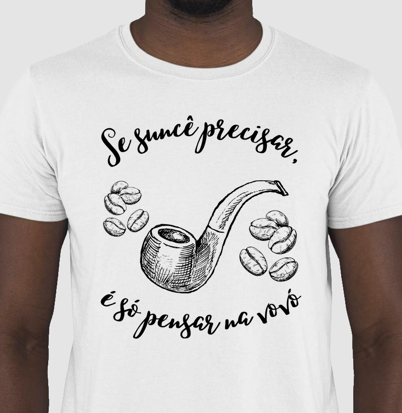 Camiseta "Se suncê precisar, é só pensar na vovó"