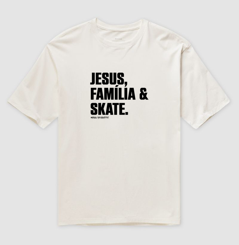 JESUS, FAMÍLIA & SKATE.