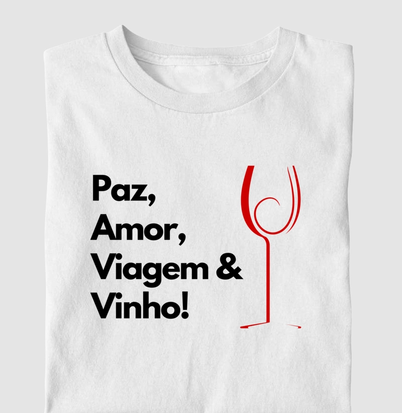 Paz, Amor, Viagem & Vinho!