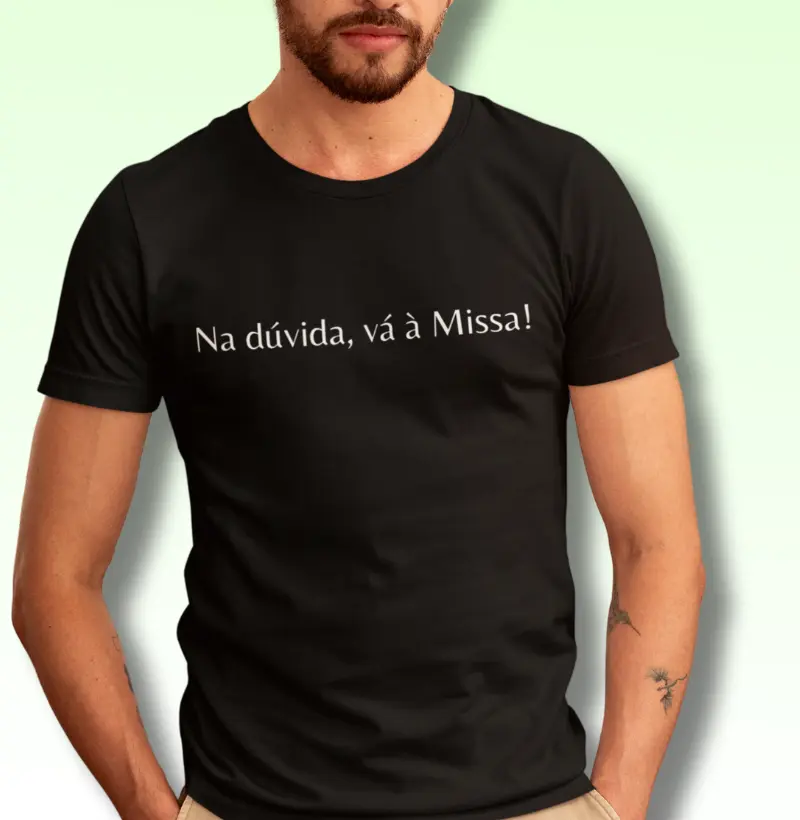 "Na Dúvida, Vá à Missa"