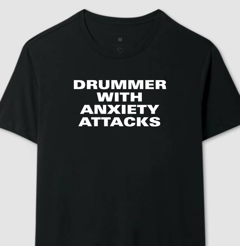 Drummer With Anxiety Attacks