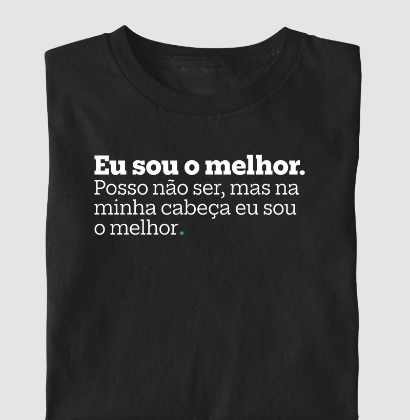 Eu sou o melhor. 