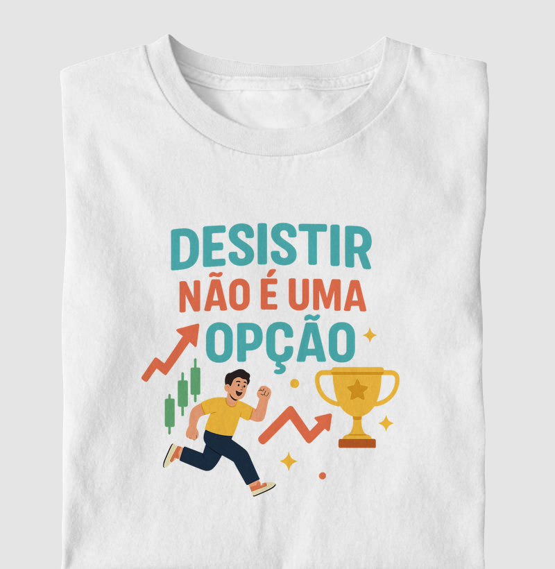 Desistir não é uma opção