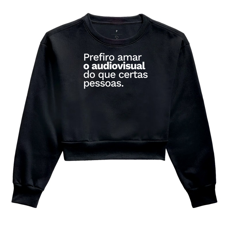 Prefiro amar o audiovisual do que certas pessoas.