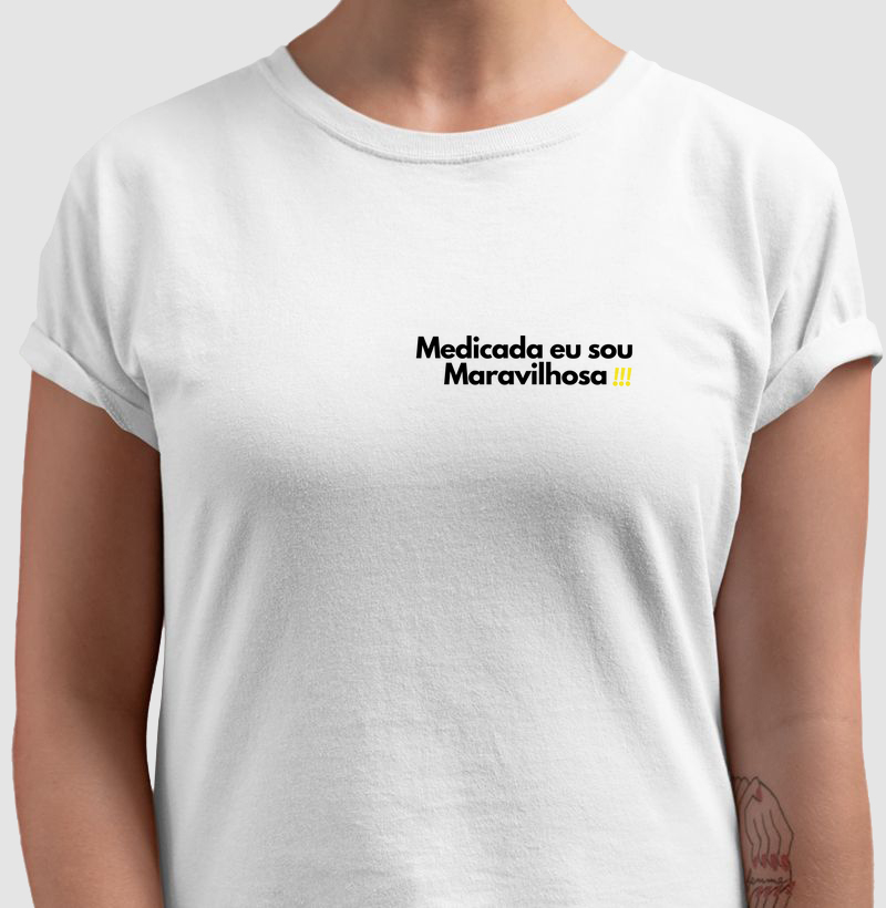 Medicada eu sou maravilhosa!