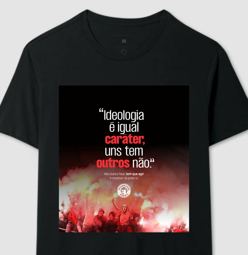 Camisa Uniformizadas Brasil - Ideologia é igual caráter