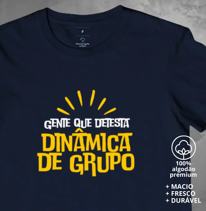 Camiseta Gente que Detesta Dinâmica de Grupo