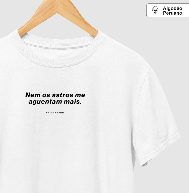 Nem os astros me aguentam mais.