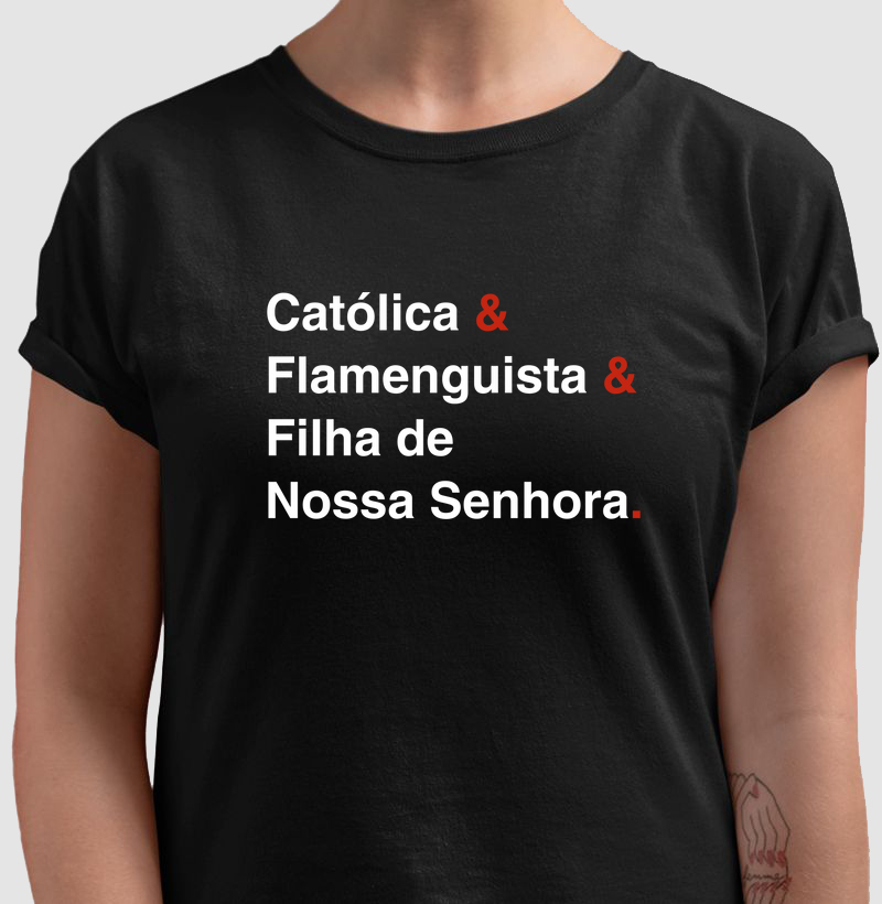Flamenguista, Católica e Filha de MAria