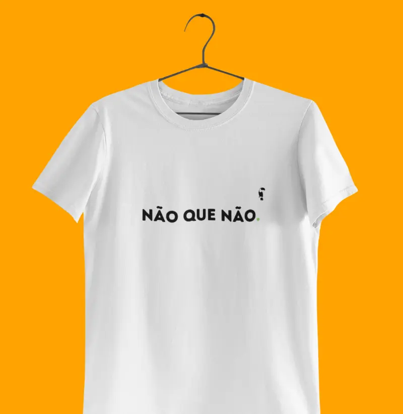 NÃO QUE NÃO