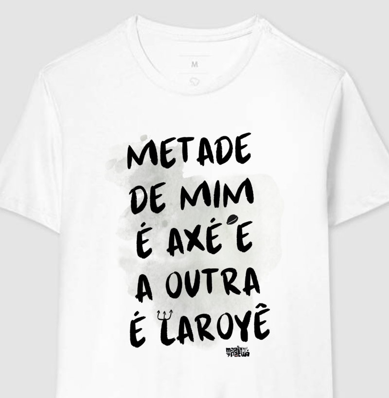Metade de Mim é Axé e a Outra Laroyê