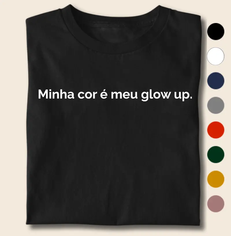 Minha Cor é Meu Glow Up
