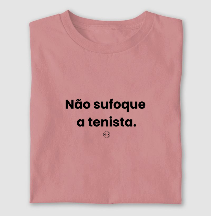 Não Sufoque a Tenista