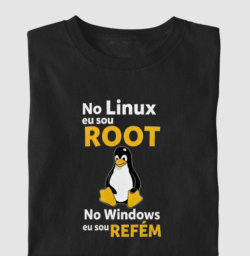 No Linux eu Sou Root; No Windows eu Sou Refém