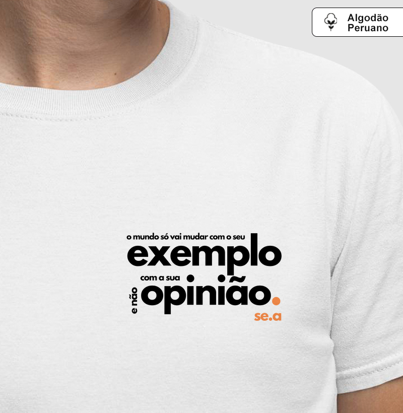 o mundo só vai mudar com um exemplo