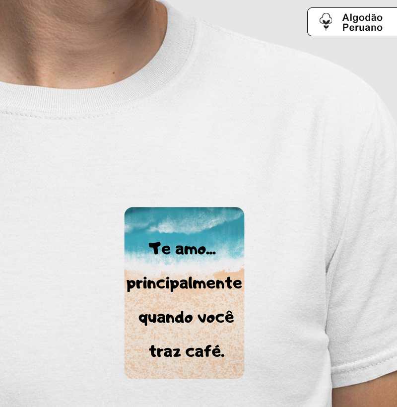 Te Amo principalmente quando você traz Café