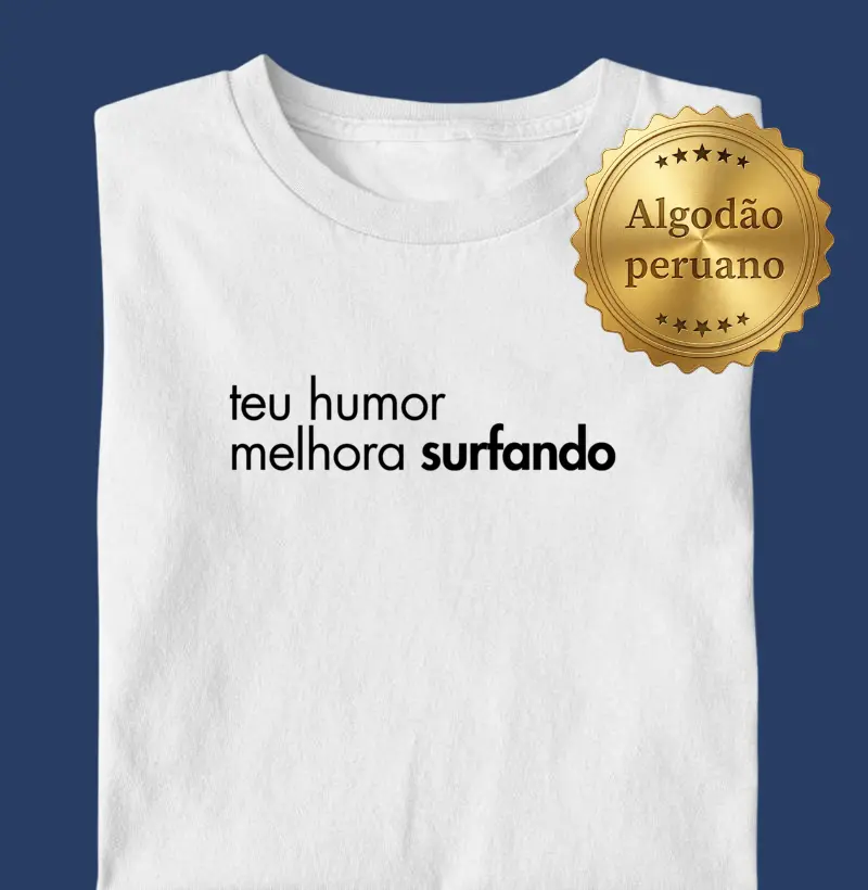 Teu humor melhora surfando | Surf For Fun Wear