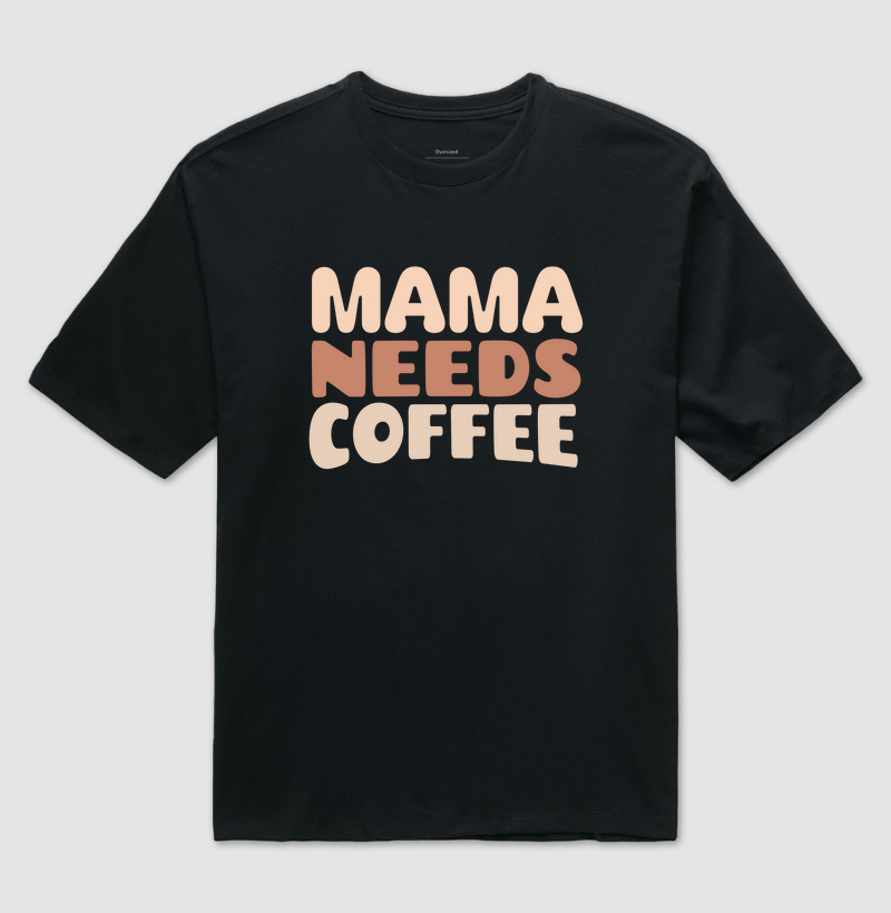 Mama needs coffee