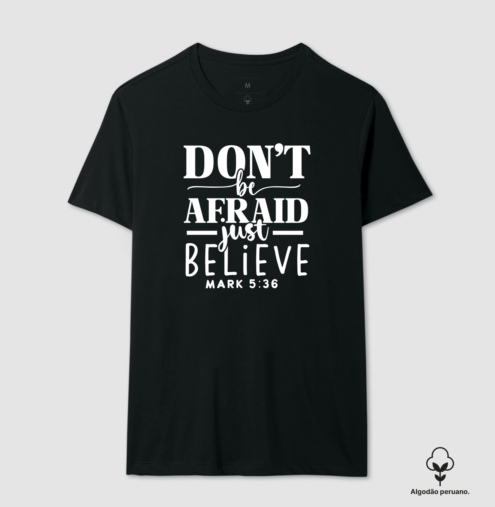 Don't Be Afraid Just Believe | Camiseta Cristã - Loucos Por Jesus
