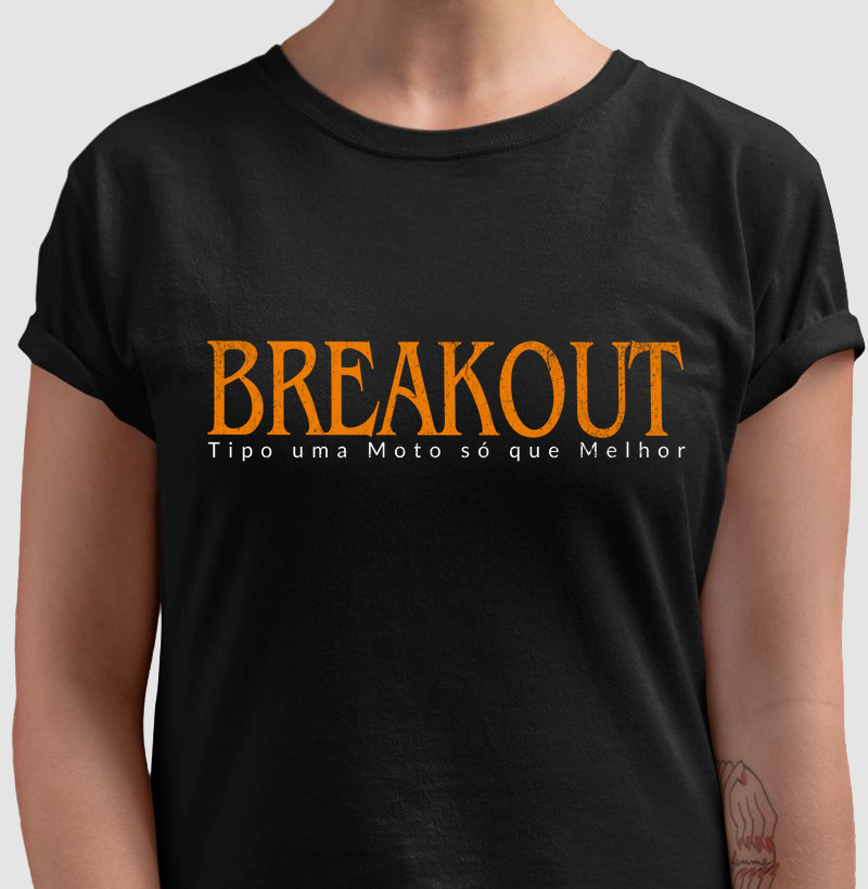 BREAKOUT-TIPO UMA MOTO SÓ QUE MELHOR