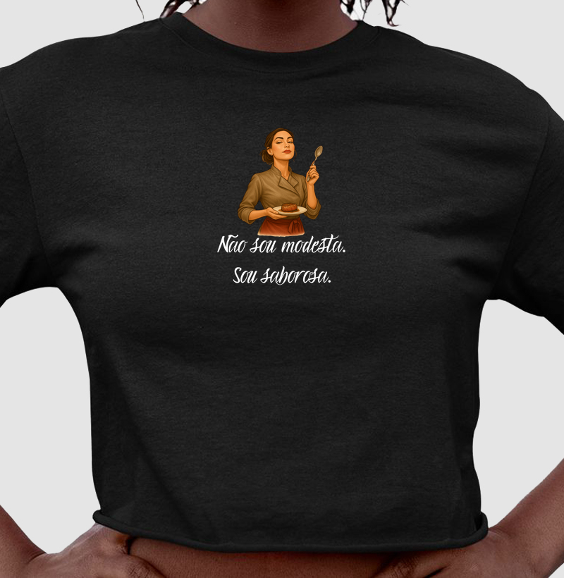 Não sou modesta. Sou saborosa.