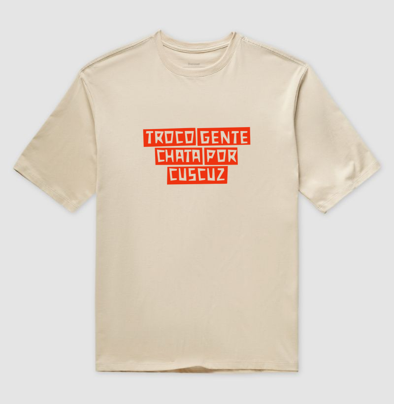 Troco Gente Chata por Cuscuz