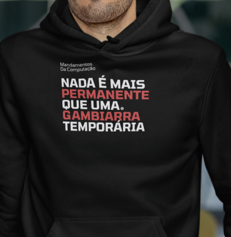 Nada Mais Permanente que Gambiarra