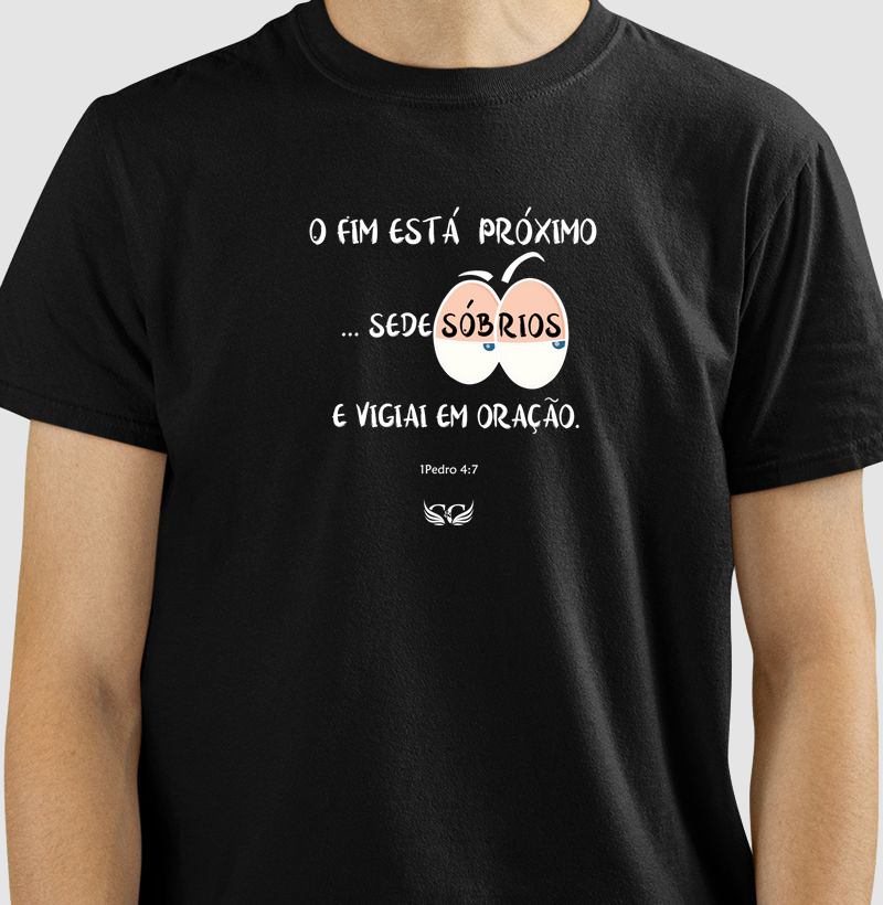 Camiseta Personalizada O fim está próximo. 1 Pe.4.7
