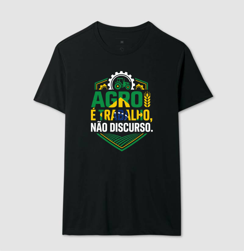 Camiseta Agro é Trabalho, não discurso.