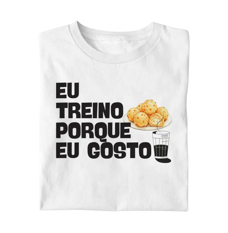 Eu treino porque eu gosto - café e pão de queijo