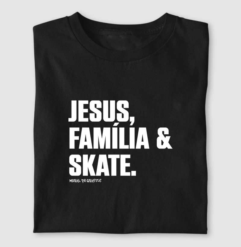 JESUS, FAMÍLIA & SKATE.
