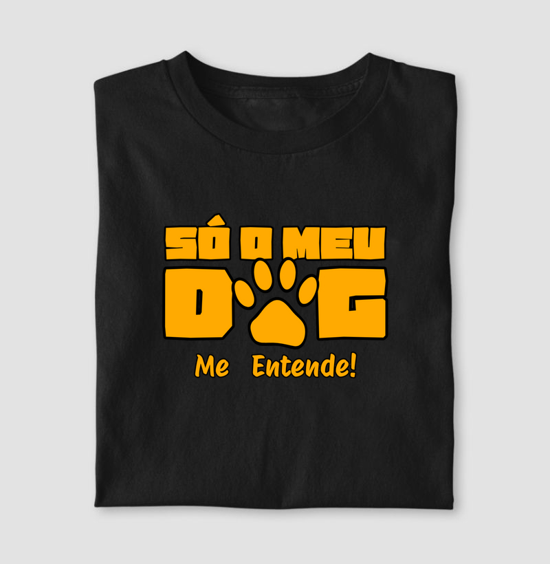 Só Meu DOG Me Entende!