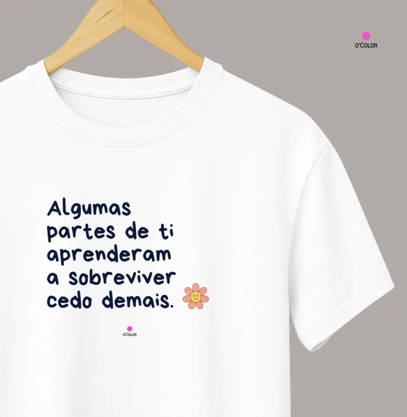 Algumas partes de ti aprenderam a sobreviver cedo demais