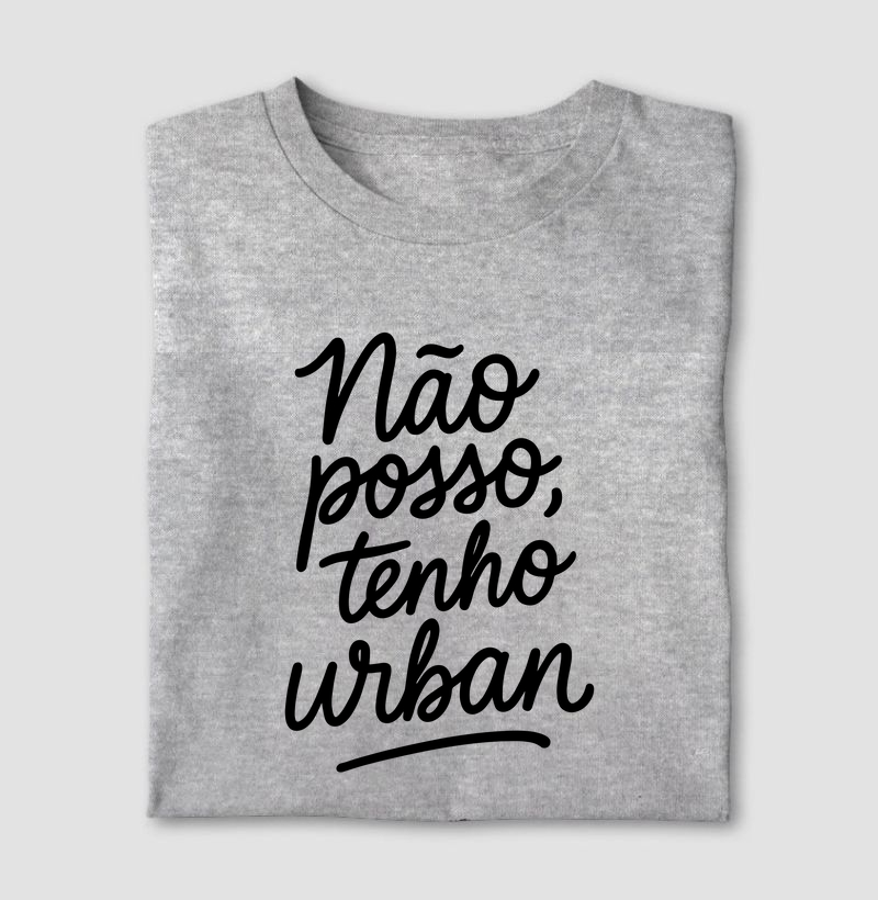 Não posso, tenho urban
