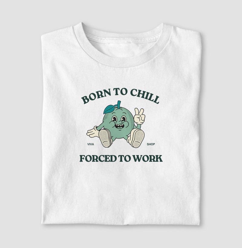 born to chill