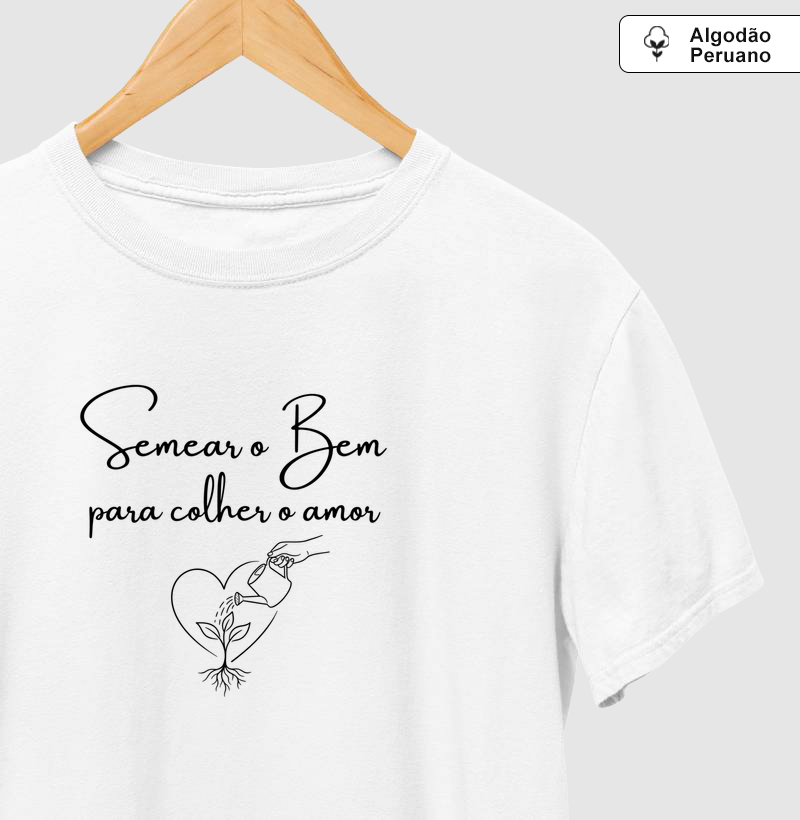 Semear o Bem para colher o Amor