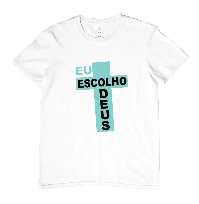 Camiseta eu escolho Deus