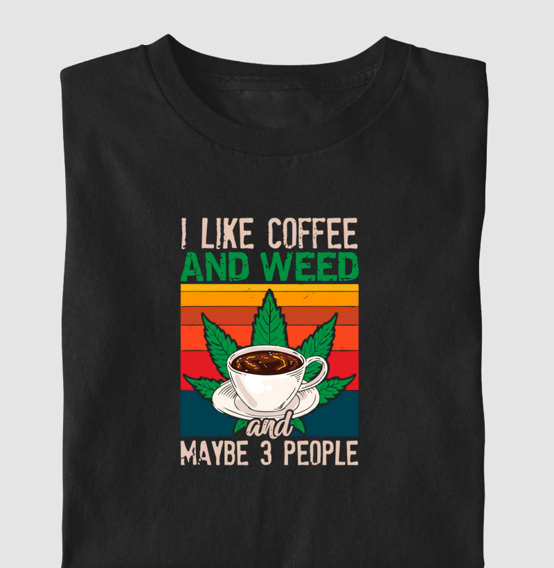 I Like Coffee and Weed