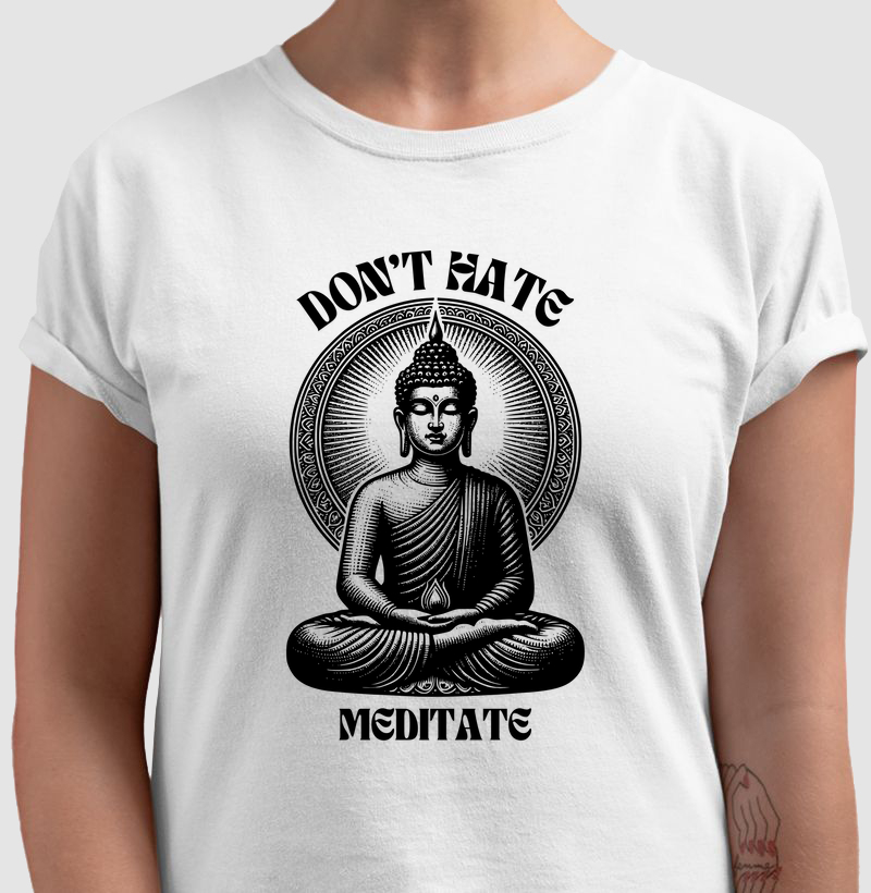Don't hate, meditate