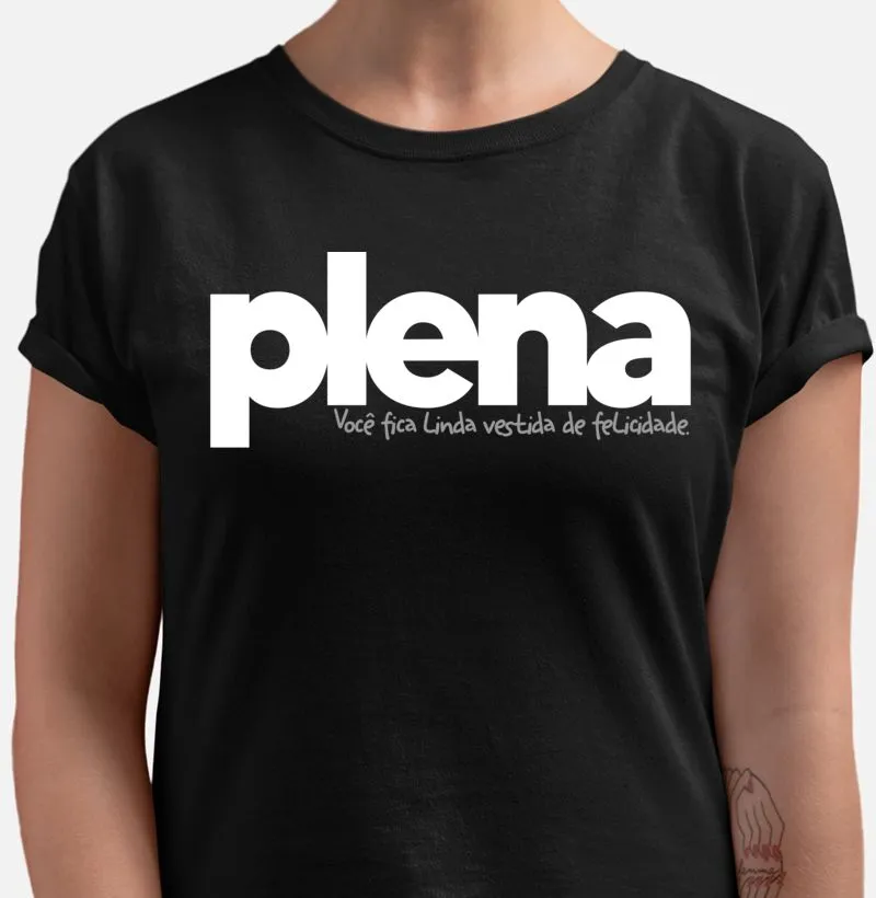 Plena, Você fica linda vestida de felicidade.