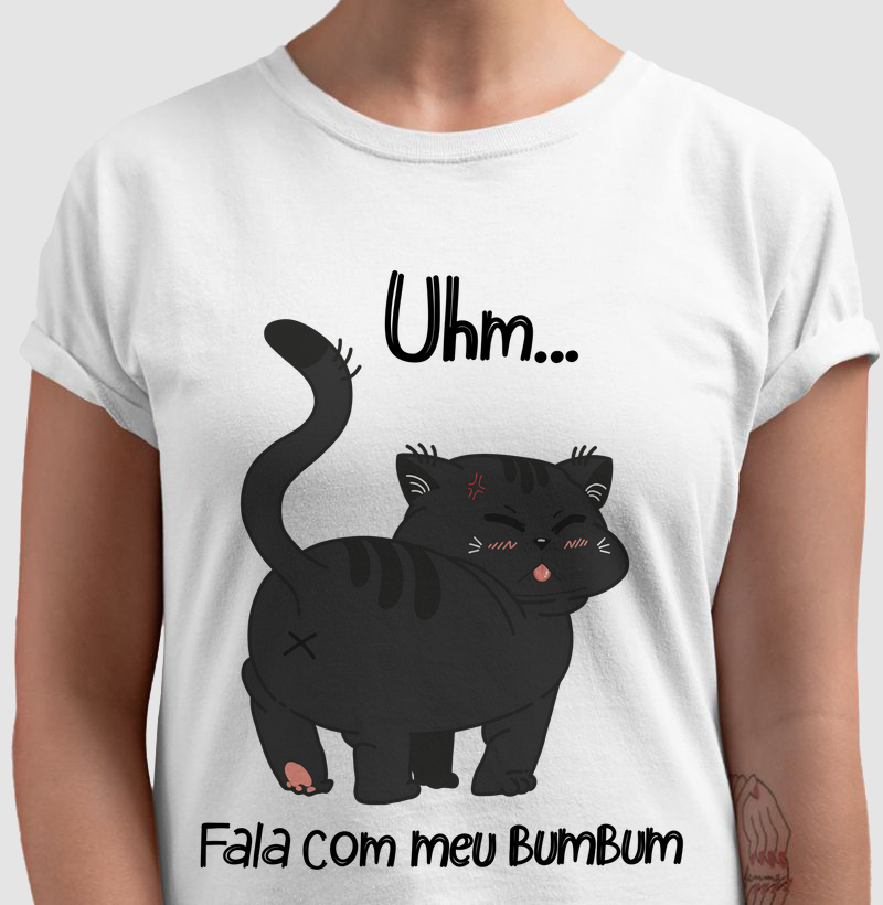 Camiseta Uhm...Fala com meu Bumbum