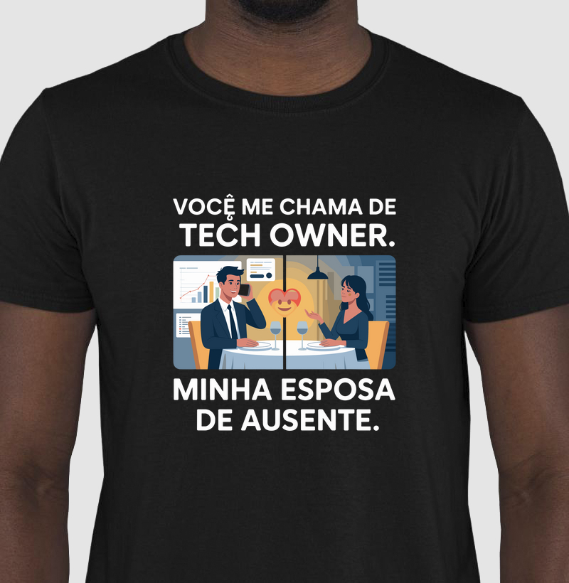 Você me chama de Tech Owner. Minha esposa de ausente (GES)
