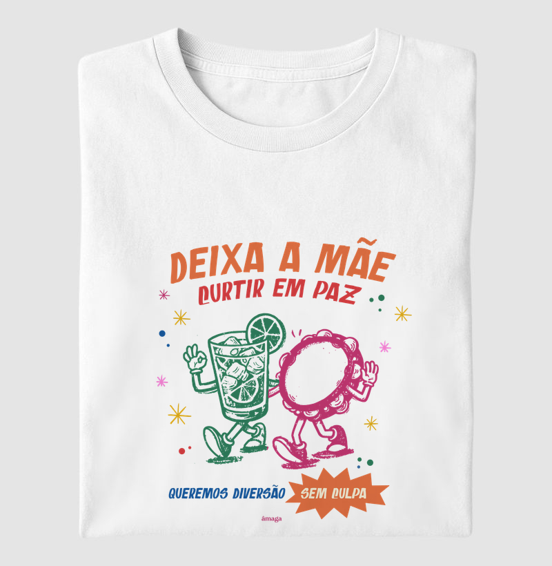 Deixa a mãe curtir em paz 