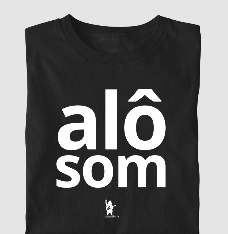 Alô, som...