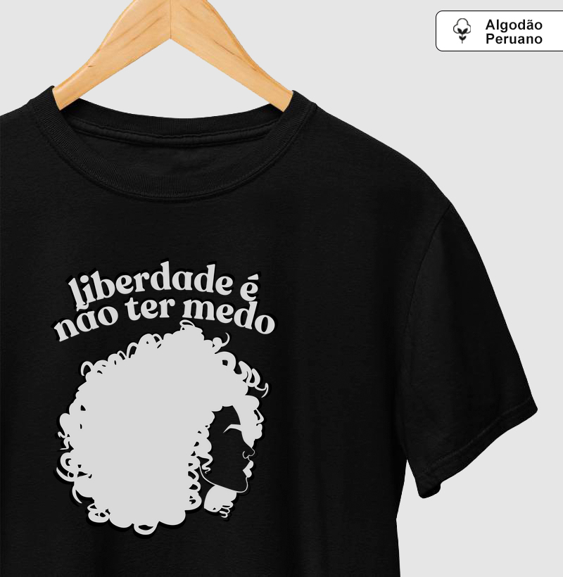  "Liberdade é Não Ter Medo" – Empoderamento e Atitude | Camiseta Livre