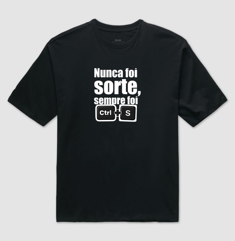Nunca foi sorte, sempre foi Cntrl + S