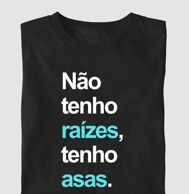 Não tenho raízes, tenho asas