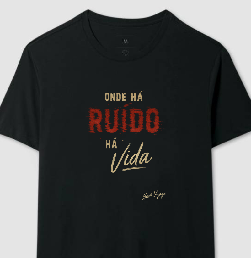 Onde há ruido há vida®