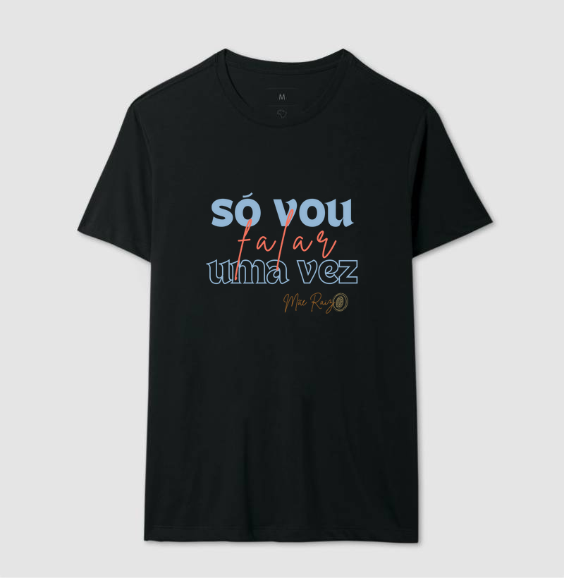 Camiseta | Mãe Raiz - Só vou falar uma vez