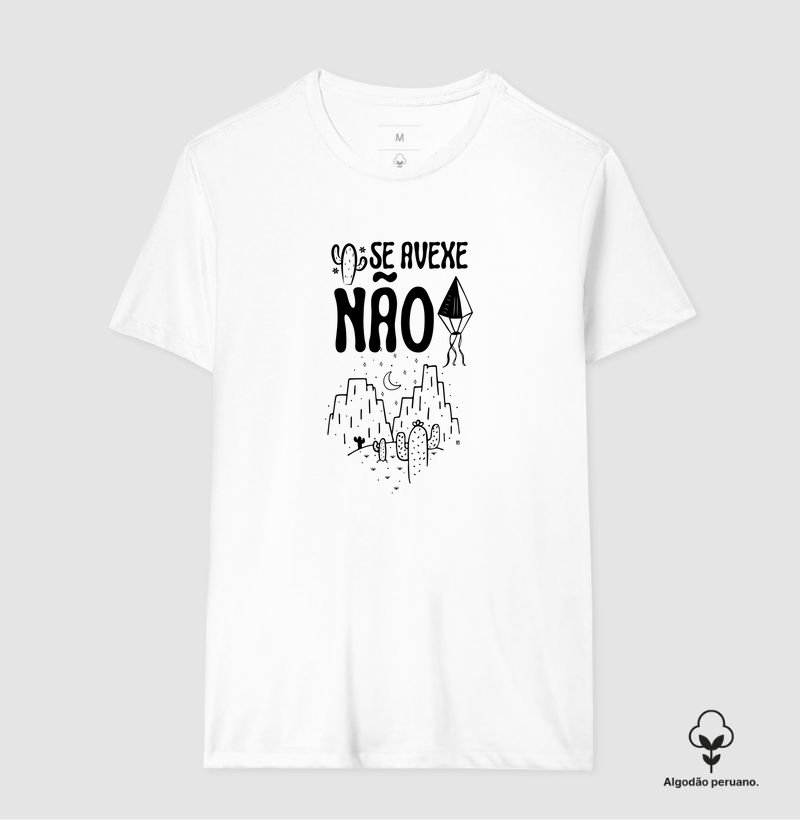 Camiseta Algodão Peruano Se avexe não 